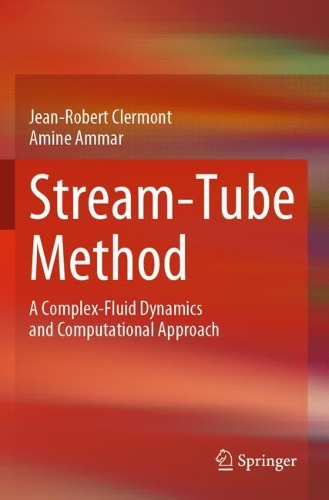 Stream-Tube Method: A Complex-Fluid Dynamics and Computational Approach. 2021 ed.