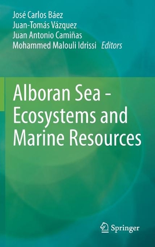 Alboran Sea - Ecosystems and Marine Resources. 2021 ed.