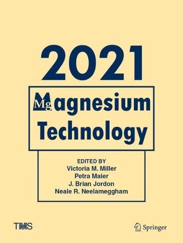 Magnesium Technology 2021. 2021 ed.