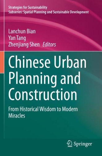 Chinese Urban Planning and Construction: From Historical Wisdom to Modern Miracles. 2021 ed.