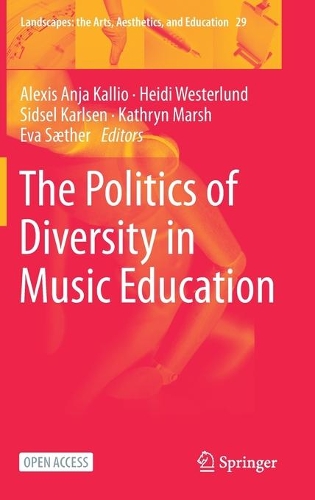 The Politics of Diversity in Music Education. 2021 ed.