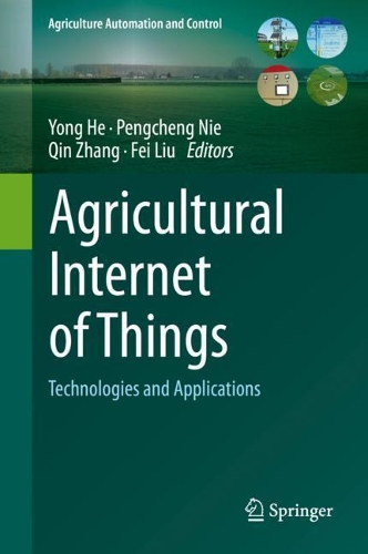 Agricultural Internet of Things: Technologies and Applications. 2021 ed.