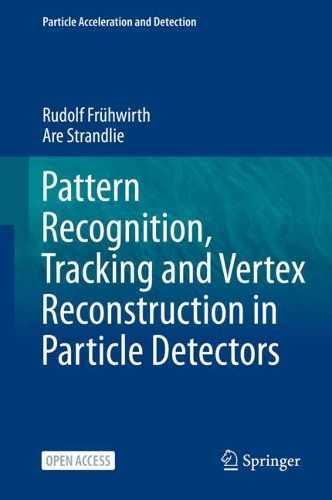 Pattern Recognition, Tracking and Vertex Reconstruction in Particle Detectors. 1st ed. 2021