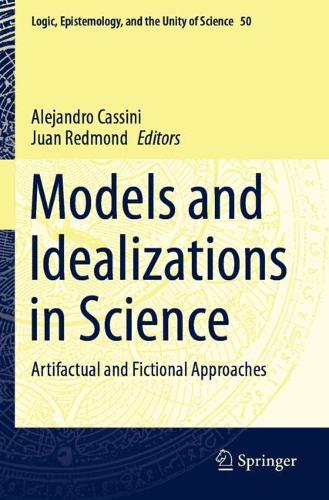 Models and Idealizations in Science: Artifactual and Fictional Approaches. 2021 ed.