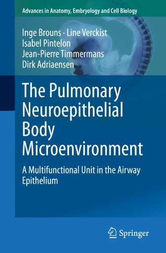 The Pulmonary Neuroepithelial Body Microenvironment: A Multifunctional Unit in the Airway Epithelium. 2021 ed.