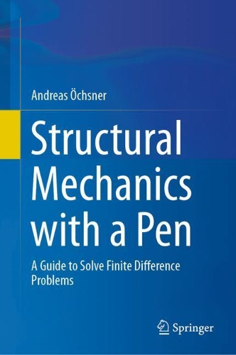 Structural Mechanics with a Pen: A Guide to Solve Finite Difference Problems. 2021 ed.