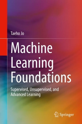 Machine Learning Foundations: Supervised, Unsupervised, and Advanced Learning. 2021 ed.