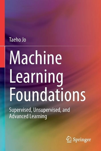Machine Learning Foundations: Supervised, Unsupervised, and Advanced Learning. 2021 ed.