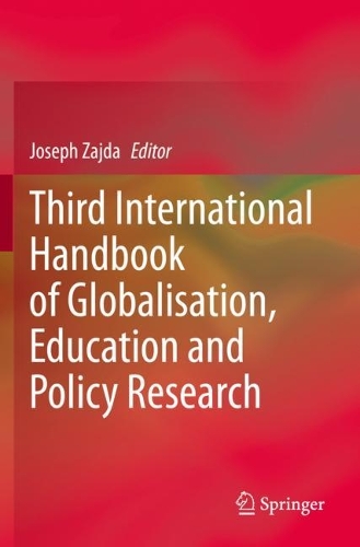 Third International Handbook of Globalisation, Education and Policy Research. 2021 ed.