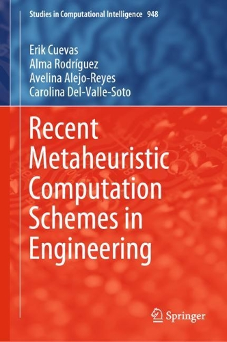 Recent Metaheuristic Computation Schemes in Engineering. 2021 ed.