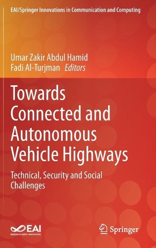 Towards Connected and Autonomous Vehicle Highways: Technical, Security and Social Challenges. 2021 ed.