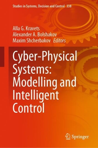 Cyber-Physical Systems: Modelling and Intelligent Control. 2021 ed.