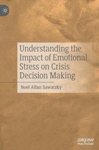 Understanding the Impact of Emotional Stress on Crisis Decision Making.