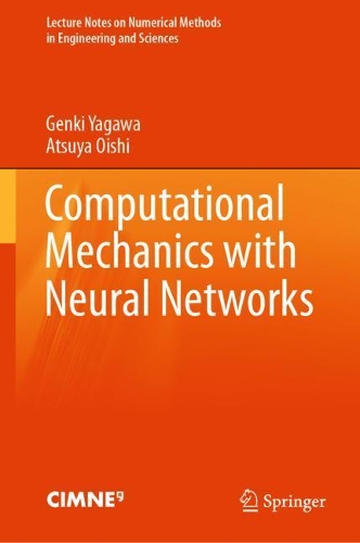 Computational Mechanics with Neural Networks. 2021 ed.