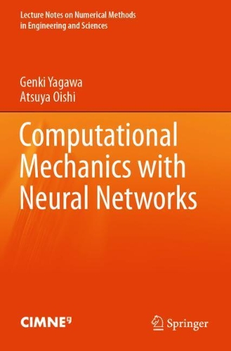 Computational Mechanics with Neural Networks. 2021 ed.