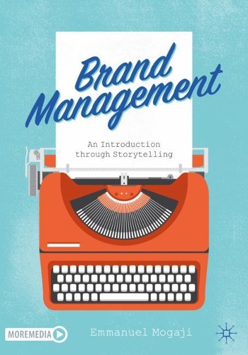 Brand Management: An Introduction through Storytelling. 1st ed. 2021