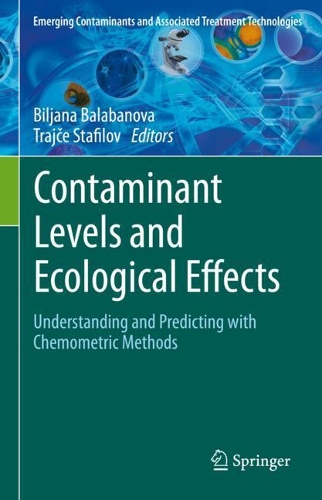 Contaminant Levels and Ecological Effects: Understanding and Predicting with Chemometric Methods. 2021 ed.