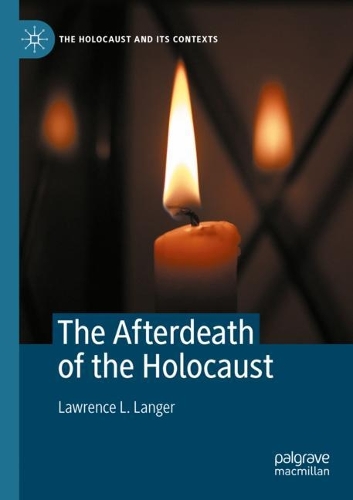 The Afterdeath of the Holocaust. 1st ed. 2021