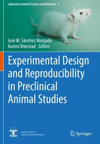 Experimental Design and Reproducibility in Preclinical Animal Studies. 2021 ed.