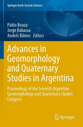 Advances in Geomorphology and Quaternary Studies in Argentina: Proceedings of the Seventh Argentine Geomorphology and Quaternary Studies Congress. 2021 ed.