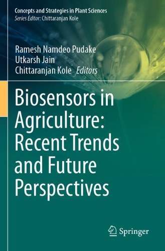 Biosensors in Agriculture: Recent Trends and Future Perspectives. 2021 ed.