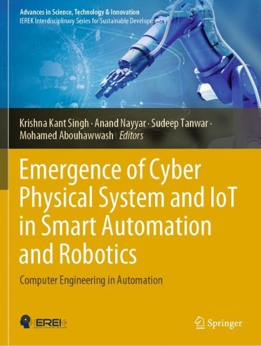 Emergence of Cyber Physical System and IoT in Smart Automation and Robotics: Computer Engineering in Automation. 2021 ed.