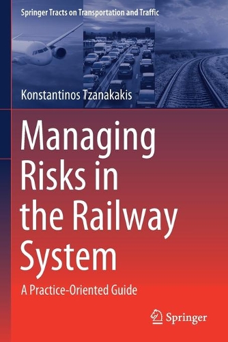 Managing Risks in the Railway System: A Practice-Oriented Guide. 2021 ed.
