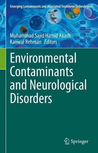 Environmental Contaminants and Neurological Disorders. 2021 ed.
