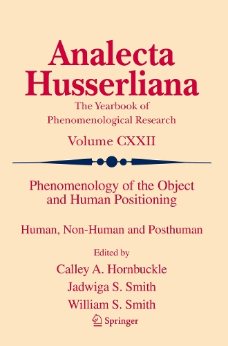 Phenomenology of the Object and Human Positioning: Human, Non-Human and Posthuman. 2021 ed.