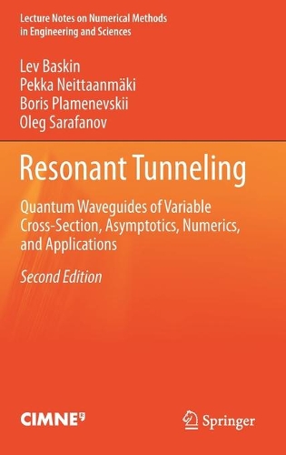 Resonant Tunneling: Quantum Waveguides of Variable Cross-Section, Asymptotics, Numerics, and Applications. Second Edition 2021