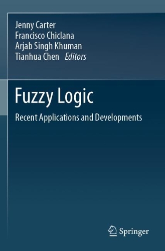 Fuzzy Logic: Recent Applications and Developments. 2021 ed.