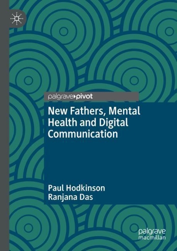 New Fathers, Mental Health and Digital Communication.