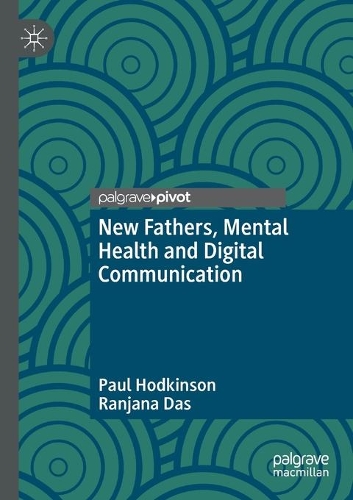 New Fathers, Mental Health and Digital Communication. 2021 ed.