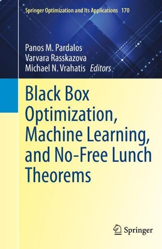 Black Box Optimization, Machine Learning, and No-Free Lunch Theorems.