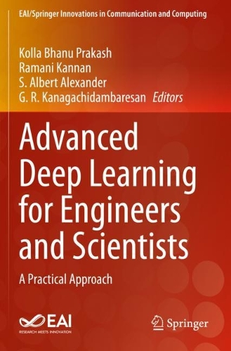 Advanced Deep Learning for Engineers and Scientists: A Practical Approach. 2021 ed.