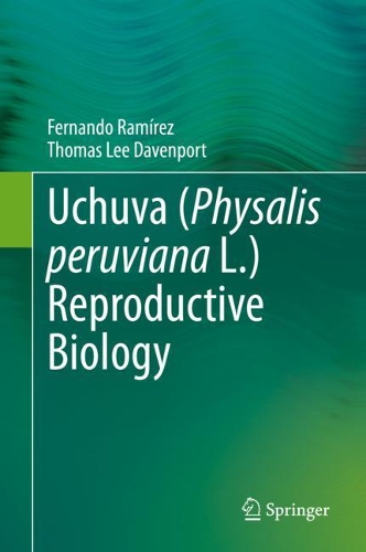 Uchuva (Physalis peruviana L.) Reproductive Biology. 2021 ed.
