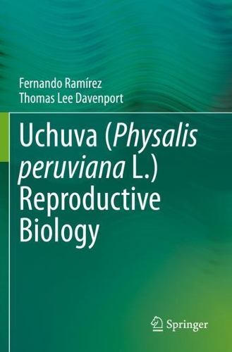 Uchuva (Physalis peruviana L.) Reproductive Biology. 2021 ed.