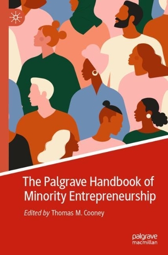 The Palgrave Handbook of Minority Entrepreneurship. 2021 ed.