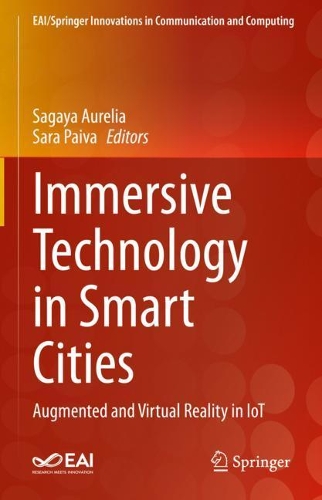 Immersive Technology in Smart Cities: Augmented and Virtual Reality in IoT. 2022 ed.