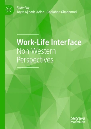 Work-Life Interface: Non-Western Perspectives. 2021 ed.