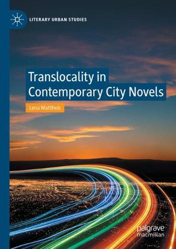 Translocality in Contemporary City Novels.
