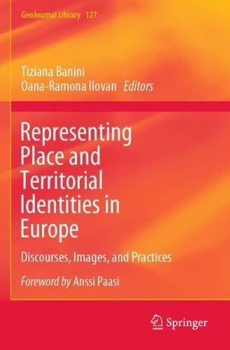 Representing Place and Territorial Identities in Europe: Discourses, Images, and Practices. 2021 ed.