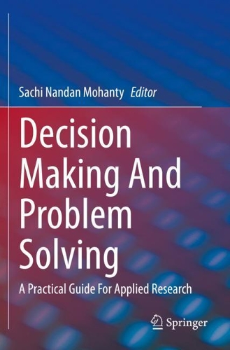 Decision Making And Problem Solving: A Practical Guide For Applied Research. 2021 ed.