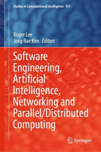 Software Engineering, Artificial Intelligence, Networking and Parallel/Distributed Computing. 2021 ed.