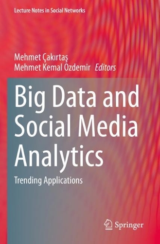 Big Data and Social Media Analytics: Trending Applications. 2021 ed.