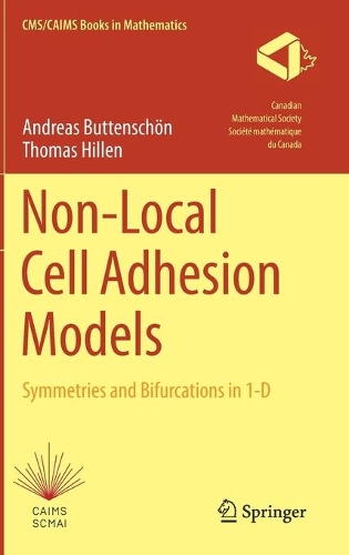 Non-Local Cell Adhesion Models: Symmetries and Bifurcations in 1-D. 2021 ed.