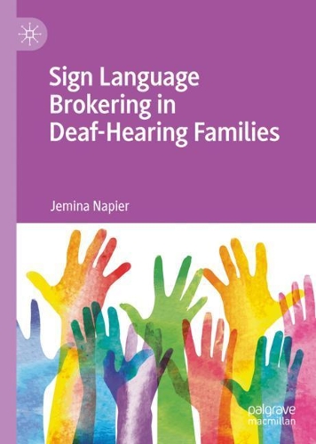 Sign Language Brokering in Deaf-Hearing Families. 2021 ed.