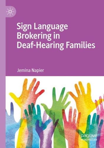Sign Language Brokering in Deaf-Hearing Families. 2021 ed.