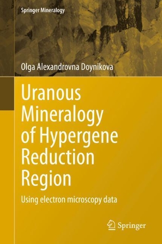 Uranous Mineralogy of Hypergene Reduction Region: Using electron microscopy data. 2021 ed.