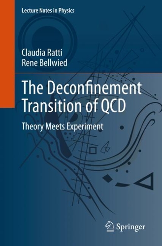 The Deconfinement Transition of QCD: Theory Meets Experiment. 1st ed. 2021